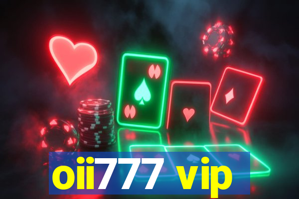 oii777 vip